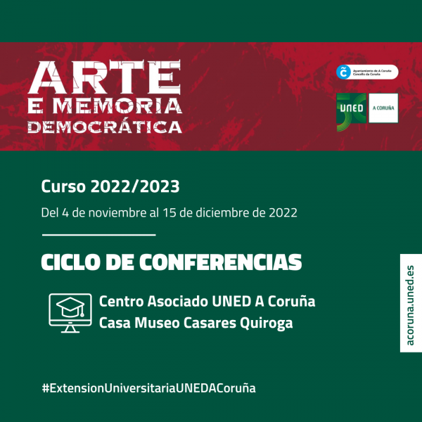 El Centro Asociado UNED A Coruña colabora con el Ayuntamiento de A  Coruña en la organización del ciclo de conferencias Arte e memoria  democrática